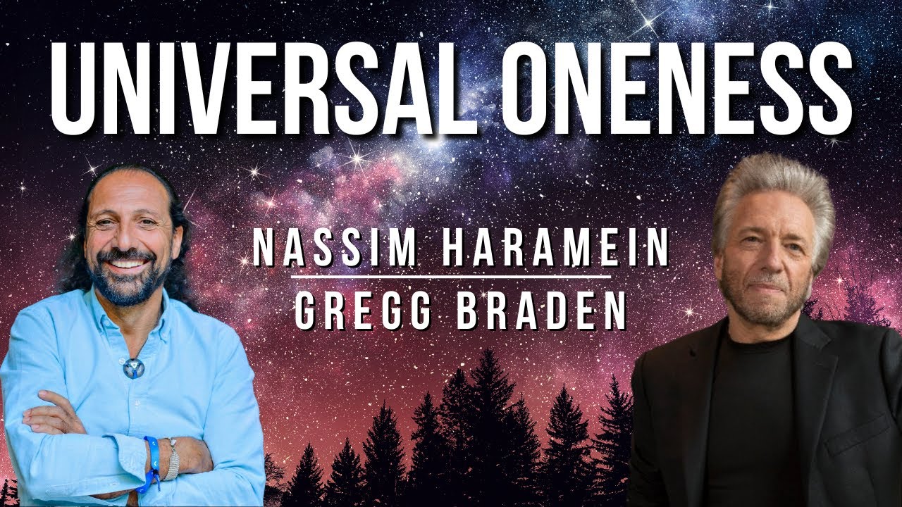 Nassim Haramein and Gregg Braden on Universal Oneness
