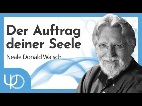 Your Soul's Purpose | Neale Donald Walsch (German)