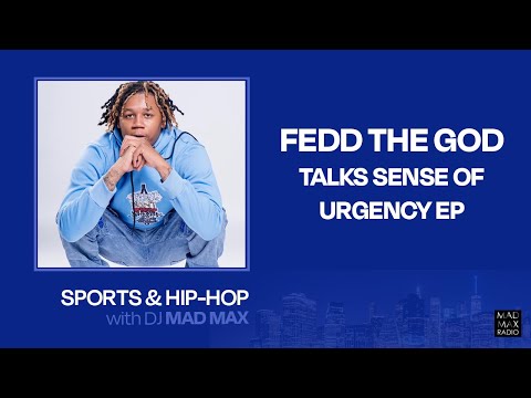 Fedd the God on Sense of Urgency EP, Taylor Gang, & Jimmy Wopo "Sports and Hip-Hop with DJ Mad Max"