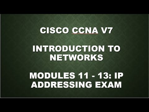 CISCO CCNA V7 - INTRODUCTION TO NETWORKS || MODULES 11 - 13:  IP ADDRESSING EXAM