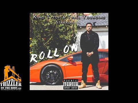 King T-Top x Young Sonnie [Trill Youngins] - Get Ya Roll On [Thizzler.com]