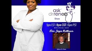 The Ask Dr. Renee Show with Rev. Joyce Matthews
