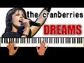 THE CRANBERRIES - Dreams | PIANO COVER (Dolores O'Riordan's vocals)