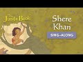 Shere Khan The Jungle Book Sing Along