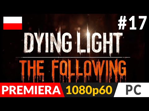 Dying Light: The Following PL (odc.17) #17 – Łowca skarbów i Szaleństwo Tolgi
