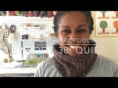 EarthtonesGirl | Ep.38: Quiet