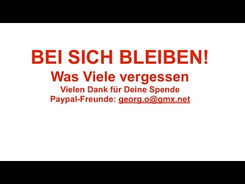 BEI SICH BLEIBEN - was Viele vergessen