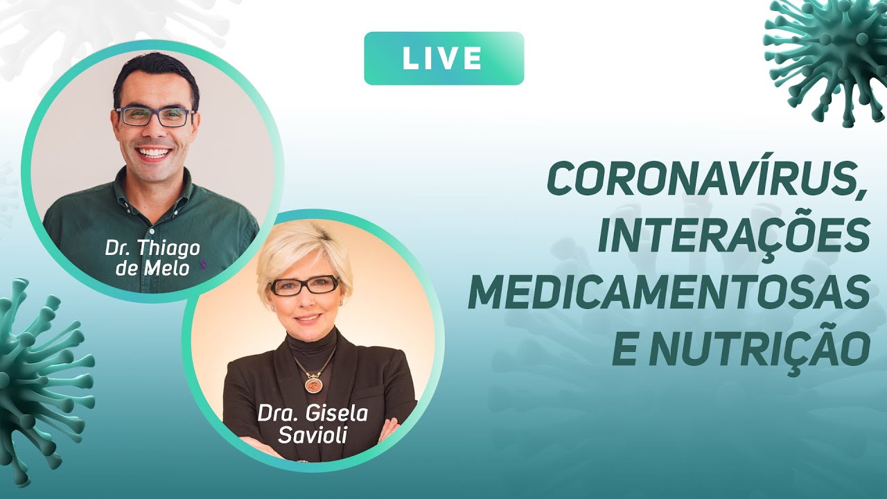 "Coronavírus, Interações medicamentosas e nutrição  - um bate papo com Dra. Gisela Savioli"