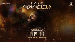 Download lagu 12. Big Zulu - 10 Past 4 (ft. Xowla & Zakwe) [ Audio] mp3