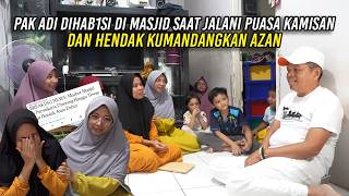 Download lagu PAK ADI DIH4B1S1 DI MASJID SAAT PUASA KAMISAN DAN HENDAK KUMANDANGKAN AZAN mp3 Download lagu PAK ADI DIH4B1S1 DI MASJID SAAT PUASA KAMISAN DAN HENDAK KUMANDANGKAN AZAN mp3
