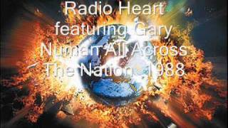 Radio Heart featuring Gary Numan - All Across The Nation 1988
