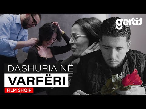 DASHURIA NË VARFËRI (Film Shqip)