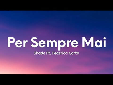 Shade - Per sempre mai (Testo/Lyrics) Ft. Federica Carta