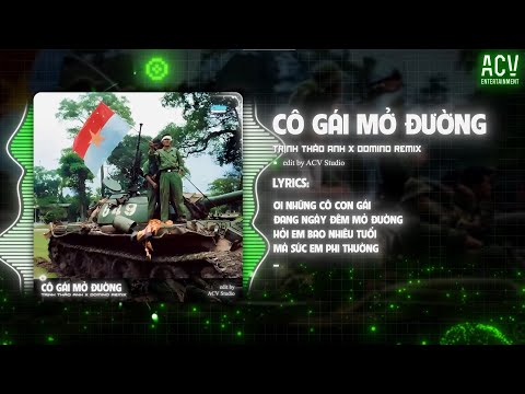 Cô Gái Mở Đường Remix - Trịnh Thảo Anh x Domino Remix | Nhạc Cách Mạng Remix Cực Hay