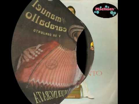 MUJER INGRATA - MANUEL CARABALLO Y SU CONJUNTO.