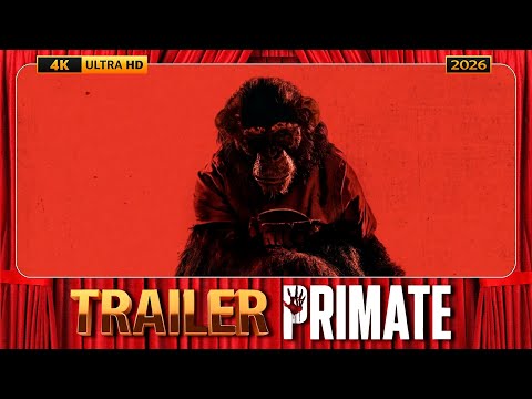 Primate (2026) Official Trailer [4K-UHD]