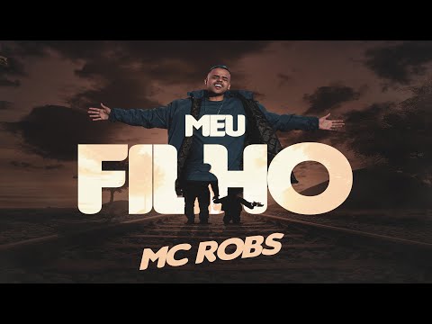 Mc Robs - Meu Filho (Official Music Video) Prod. TH