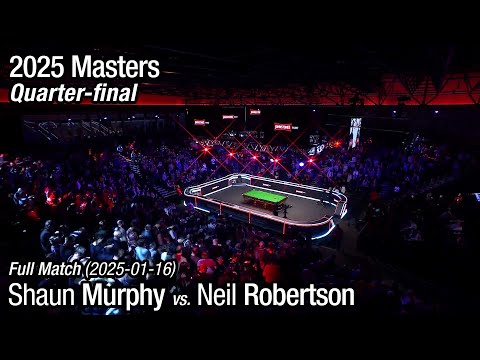 2025 Masters Quarter-final: Shaun Murphy vs. Neil Robertson (Full Match)