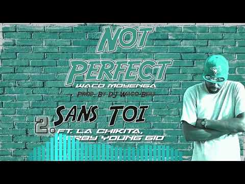 Waco Moyenga - Sans Toi - Ft. La Chikita, Herby Young Gio