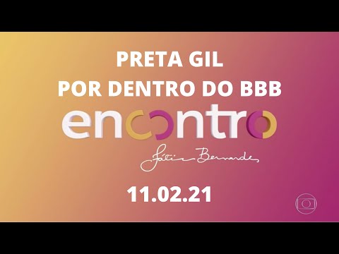 ENCONTRO 11.02.21 - PRETA GIL | POR DENTRO DO BBB