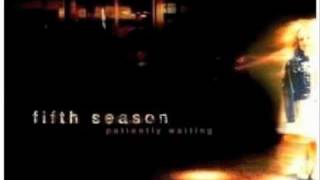 Fifth Season - Patiently Waiting.m4v