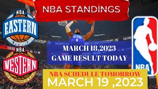 NBA STANDINGS TODAY as of March 18, 2023 | GAME RESULTS | NBA SCHEDULE March 19, 2023 ,nba news