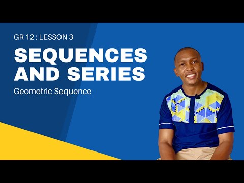 Grade 12 Algebra Lesson 3| Sequences and Series : Geometric Sequence