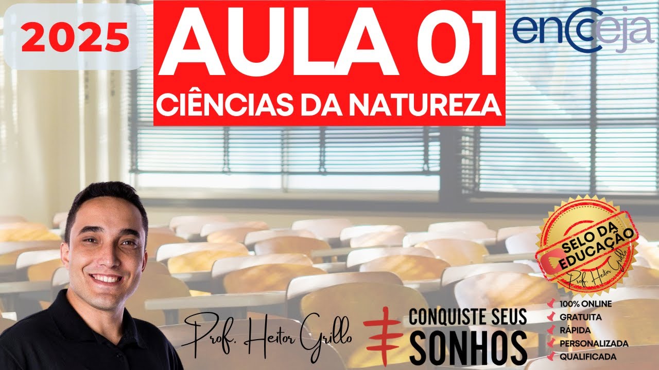 ENCCEJA 2025 - NATURAL SCIENCES AND THEIR TECHNOLOGIES - CLASS 1 | Professor Heitor Grillo
