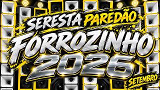 FORROZINHO 2026 SERESTA TOP REPERTÓRIO ATUALIZADO  #nordeste #piseiro #forrozin