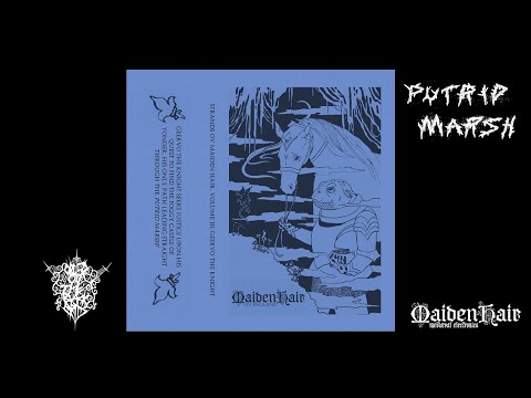 Maiden Hair & Putrid Marsh - Strands ov Maiden Hair Volume III: Geervo the Knight (full album, 2021)