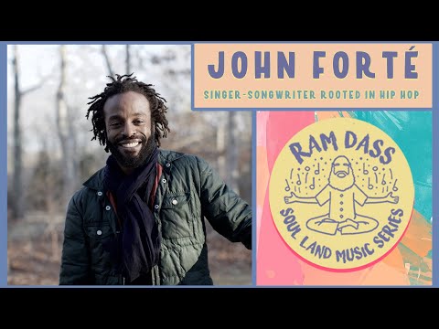 John Forté LIVE on the Soul Land Music Series : Songs & Stories Inspired by Ram Dass