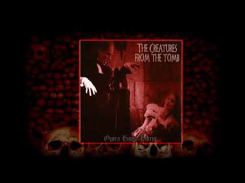 The Creatures From The Tomb - Opera House Horror