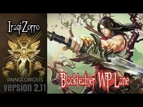 IraqiZorro | Blackfeather  WP Lane - Vainglory hero gameplay from a pro player