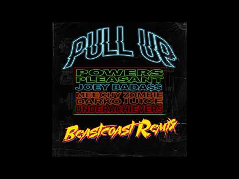 Pull Up (Beastcoast Remix) ft. Joey Bada$$, Meechy Darko, Zombie Juice, The Underachievers