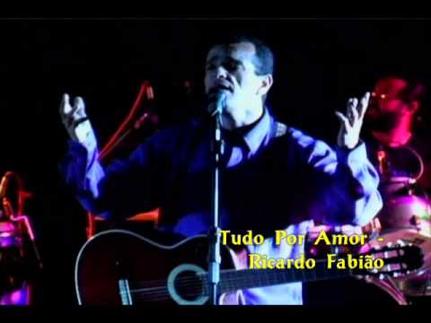 Tudo Por Amor - Ricardo Fabião