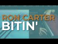 Ron Carter - Bitin' (Official Audio)
