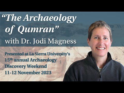 The Archaeology of Qumran with Dr. Jodi Magness - Archaeology Discovery Weekend 2023