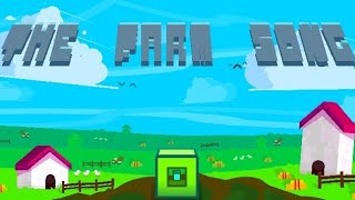 The Farm Song By BadTheHated (Geometry dash 2.2) ( @_tvroom )