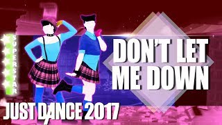 🌟 Just Dance 2017: Don’t Let Me Down - The Ch