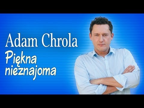 Adam Chrola - Piękna nieznajoma (Oficjalny teledysk)