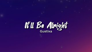 Download lagu Gustixa - It'll Be Alright (Lyrics) mp3