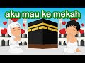 Aku Mau Ke Mekkah Lagu Anak Islami Lagu Anak Indonesia