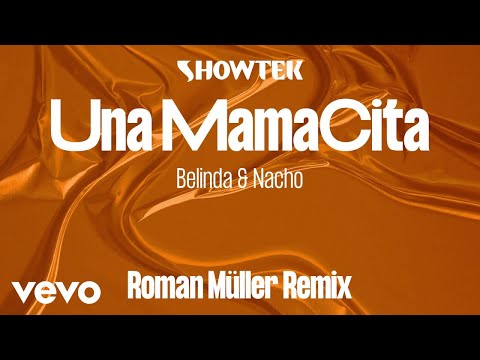Showtek, Belinda, Nacho - Una Mamacita (Roman Müller Remix)