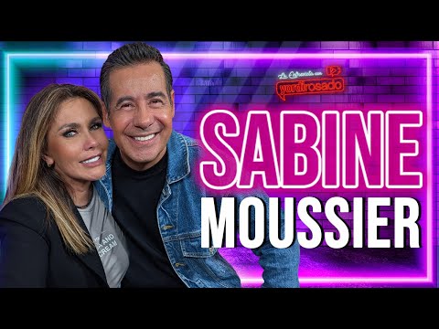 SABINE MOUSSIER: VALIENTE, VULNERABLE Y REAL | La entrevista con Yordi Rosado