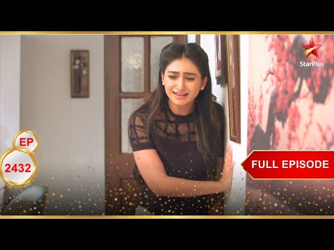 Kirti Goes Missing! | Full Ep. 2432 | Yeh Rishta Kya Kehlata Hai