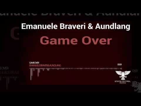 OUT NOW! Emanuele Braveri & Aundlang - Game Over (Original Mix) [State Control Records]