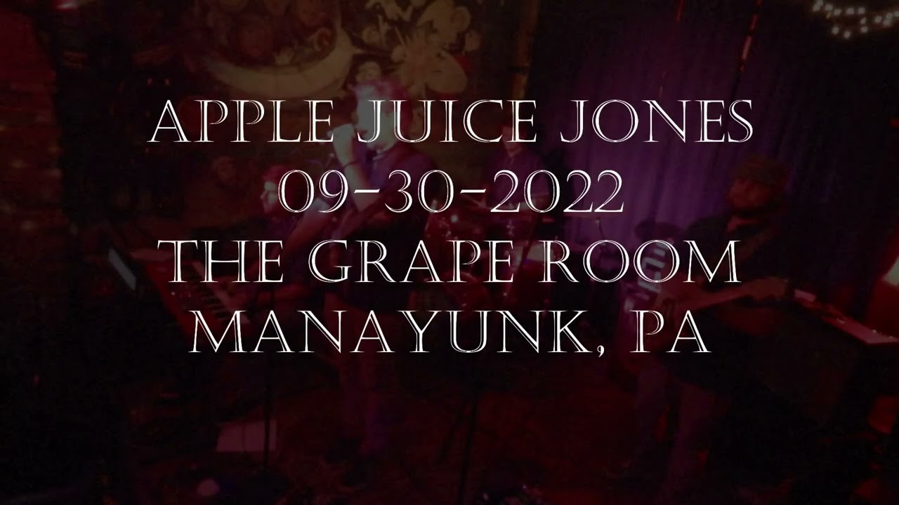 Apple Juice Jones - Live at The Grape Room