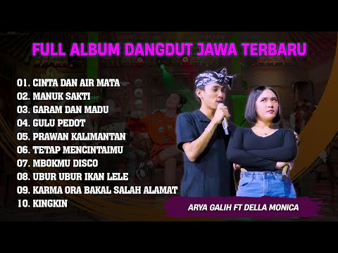 ARYA GALIH FT DELLA MONICA FUL ALBUM|CINTA DAN AIR MATA - GARAM DAN MADU - GULU PEDOT - MANUK SAKTI