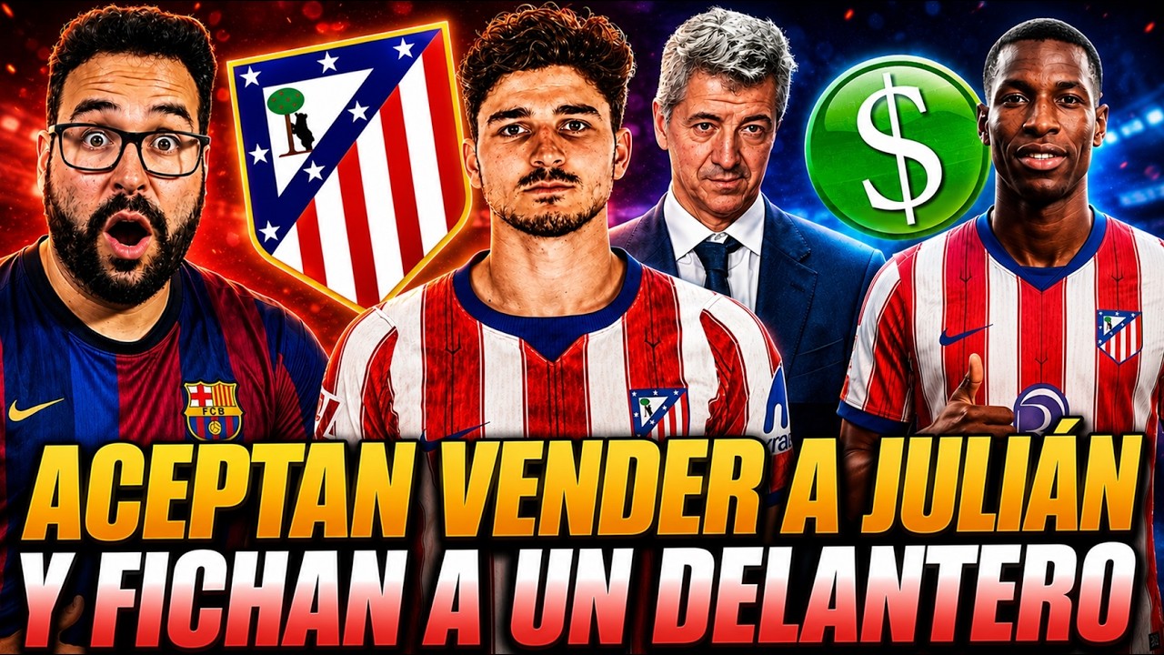 🚨¡GIRO RADICAL JULIÁN ÁLVAREZ! El ATLETI ACEPTA VENDERLO y FICHAN a OTRO DELANTERO ¡Y HAY RESPUESTA!