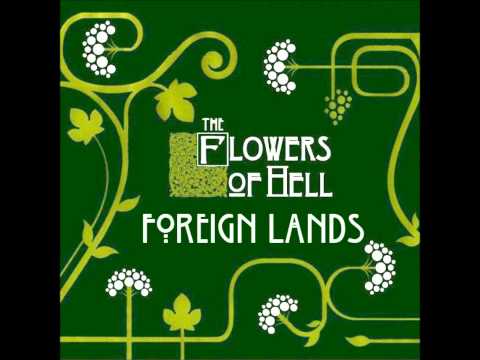 Flowers Of Hell 04.Foreign Lands (from their self titled debut album)